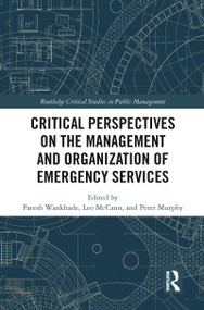 Critical Perspectives on the Management and Organization of Emergency Services - 9780367786304 by Paresh Wankhade, Leo McCann, Peter Murphy, 9780367786304