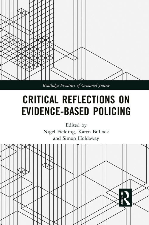 Critical Reflections on Evidence-Based Policing - 9781032083674 by Nigel Fielding, Karen Bullock, Simon Holdaway, 9781032083674