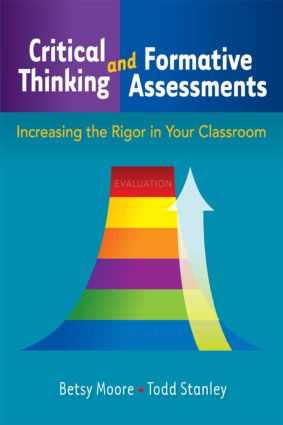Critical Thinking and Formative Assessments (Increasing the Rigor in Your Classroom) - 9781596671263 by Todd Stanley, Betsy Moore, 9781596671263