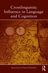 Crosslinguistic Influence in Language and Cognition - 9780415879811 by Scott Jarvis, Aneta Pavlenko, 9780415879811