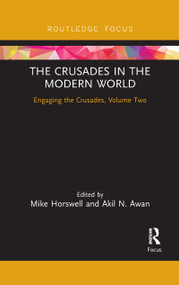 The Crusades in the Modern World (Engaging the Crusades, Volume Two) - 9781032091884 by Mike Horswell, Akil N Awan, 9781032091884