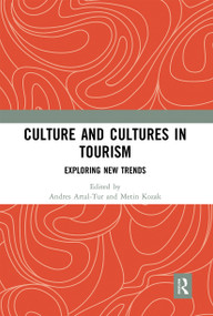 Culture and Cultures in Tourism (Exploring New Trends) - 9780367660925 by Andres Artal-Tur, Metin Kozak, 9780367660925