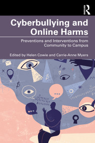 Cyberbullying and Online Harms (Preventions and Interventions from Community to Campus) by Helen Cowie, Carrie-Anne Myers, 9781032193090
