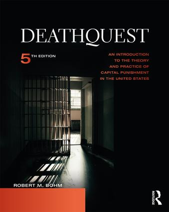 DeathQuest (An Introduction to the Theory and Practice of Capital Punishment in the United States) by Robert M. Bohm, 9781138940888