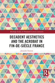 Decadent Aesthetics and the Acrobat in French Fin de siècle - 9781032089928 by Jennifer Forrest, 9781032089928