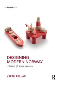 Designing Modern Norway (A History of Design Discourse) - 9781138316126 by Kjetil Fallan, 9781138316126