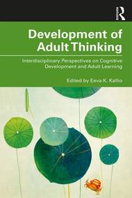 Development of Adult Thinking (Interdisciplinary Perspectives on Cognitive Development and Adult Learning) - 9781138733596 by Eeva K. Kallio, 9781138733596