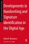 Developments in Handwriting and Signature Identification in the Digital Age by Heidi Harralson, 9781455731473