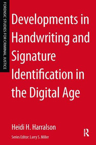 Developments in Handwriting and Signature Identification in the Digital Age by Heidi Harralson, 9781455731473