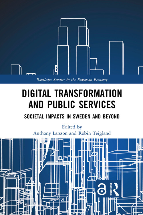 Digital Transformation and Public Services (Societal Impacts in Sweden and Beyond) - 9781032088303 by Anthony Larsson, Robin Teigland, 9781032088303