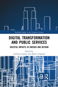 Digital Transformation and Public Services (Societal Impacts in Sweden and Beyond) - 9781032088303 by Anthony Larsson, Robin Teigland, 9781032088303