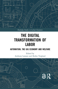 The Digital Transformation of Labor (Automation, the Gig Economy and Welfare) - 9781032084930 by Anthony Larsson, Robin Teigland, 9781032084930