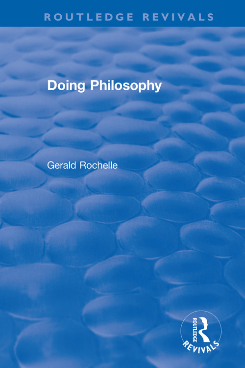 Doing Philosophy - 9780367503734 by Gerald Rochelle, 9780367503734