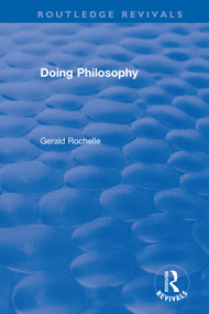 Doing Philosophy - 9780367503734 by Gerald Rochelle, 9780367503734