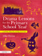 Drama Lessons for the Primary School Year (Calendar Based Learning Activities) by John Doona, 9780415681377