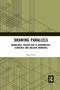 Drawing Parallels (Knowledge Production in Axonometric, Isometric and Oblique Drawings) - 9780367660734 by Ray Lucas, 9780367660734