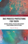 Due Process Protections for Youth (Defense Counsel Policies and Disparity in the Juvenile Justice System) - 9780367530877 by Emily K. Pelletier, 9780367530877
