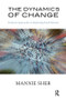 The Dynamics of Change (Tavistock Approaches to Improving Social Systems) - 9781780490601 by Mannie Sher, 9781780490601