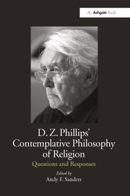 D.Z. Phillips' Contemplative Philosophy of Religion (Questions and Responses) - 9781032099682 by Andy F. Sanders, 9781032099682