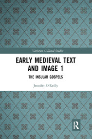Early Medieval Text and Image Volume 1 (The Insular Gospel Books) - 9781032091792 by Jennifer O'Reilly, Carol A Farr, Elizabeth Mullins, 9781032091792