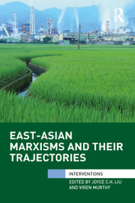 East-Asian Marxisms and Their Trajectories - 9781032097114 by Joyce Liu, Viren Murthy, 9781032097114