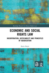Economic and Social Rights Law (Incorporation, Justiciability and Principles of Adjudication) - 9781032336091 by Katie Boyle, 9781032336091