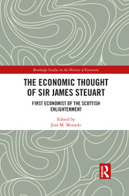 The Economic Thought of Sir James Steuart (First Economist of the Scottish Enlightenment) - 9781032087184 by José M. Menudo, 9781032087184