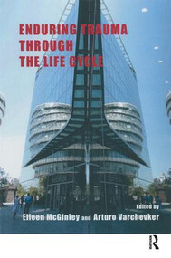 Enduring Trauma Through the Life Cycle - 9781780491059 by Eileen McGinley, Arturo Varchevker, 9781780491059