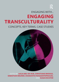 Engaging Transculturality (Concepts, Key Terms, Case Studies) by Laila Abu-Er-Rub, Christiane Brosius, Sebastian Meurer, Diamantis Panagiotopoulos, Susan Richter, 9781032093635