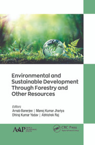 Environmental and Sustainable Development Through Forestry and Other Resources - 9781774635032 by Arnab Banerjee, Manoj Kumar Jhariya, Dhiraj Kumar Yadav, Abhishek Raj, 9781774635032