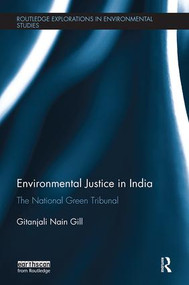 Environmental Justice in India (The National Green Tribunal) - 9781138625808 by Gitanjali Gill, 9781138625808