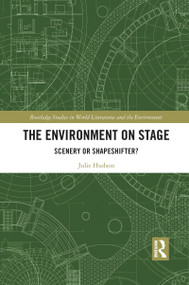 The Environment on Stage (Scenery or Shapeshifter?) - 9781032090566 by Julie Hudson, 9781032090566