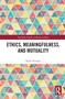 Ethics, Meaningfulness, and Mutuality - 9781032083568 by Ruth Yeoman, 9781032083568