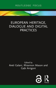 European Heritage, Dialogue and Digital Practices - 9780367787882 by Areti Galani, Rhiannon Mason, Gabi Arrigoni, 9780367787882