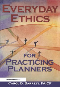 Everyday Ethics for Practicing Planners - 9781884829611 by Carol Barrett, 9781884829611