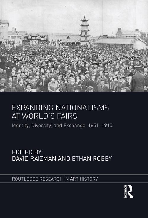 Expanding Nationalisms at World's Fairs (Identity, Diversity, and Exchange, 1851-1915) - 9780367787165 by David Raizman, Ethan Robey, 9780367787165