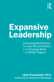 Expansive Leadership (Cultivating Mindfulness to Lead Self and Others in a Changing World - A 28-Day Program) by Latha Poonamallee, 9780367699741