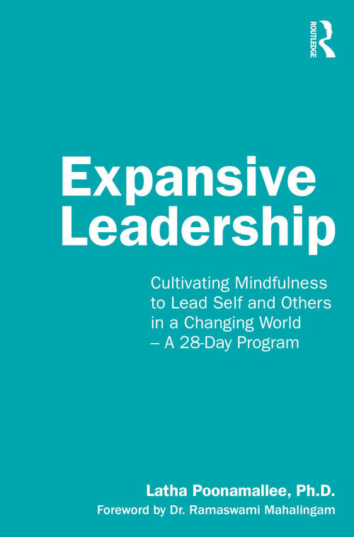 Expansive Leadership (Cultivating Mindfulness to Lead Self and Others in a Changing World - A 28-Day Program) by Latha Poonamallee, 9780367699741