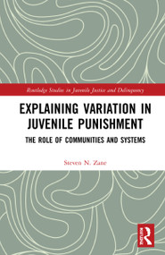 Explaining Variation in Juvenile Punishment (The Role of Communities and Systems) - 9781032038155 by Steven N. Zane, 9781032038155