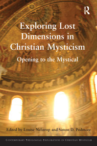 Exploring Lost Dimensions in Christian Mysticism (Opening to the Mystical) - 9781032099071 by Louise Nelstrop, Simon D. Podmore, 9781032099071