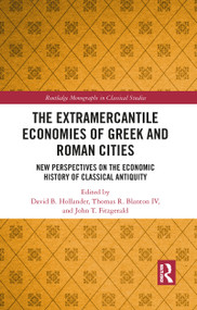 The Extramercantile Economies of Greek and Roman Cities (New Perspectives on the Economic History of Classical Antiquity) - 9781032093086 by David B. Hollander, Thomas R. Blanton IV, John T. Fitzgerald, 9781032093086