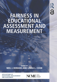 Fairness in Educational Assessment and Measurement by Neil J. Dorans, Linda L. Cook, 9781138026193