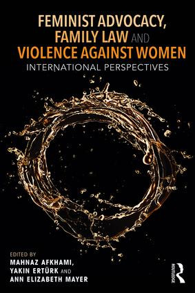 Feminist Advocacy, Family Law and Violence against Women (International Perspectives) - 9781138344938 by Mahnaz Akhami, Yakın Ertürk, Ann Elizabeth Mayer, 9781138344938