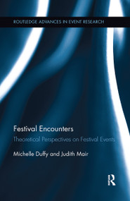 Festival Encounters (Theoretical Perspectives on Festival Events) - 9781032242149 by Michelle Duffy, Judith Mair, 9781032242149