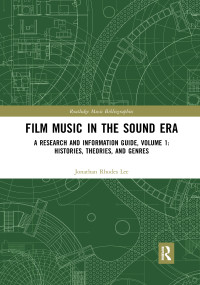 Film Music in the Sound Era (A Research and Information Guide, Volume 1: Histories, Theories, and Genres) - 9781032174310 by Jonathan Rhodes Lee, 9781032174310