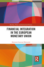 Financial Integration in the European Monetary Union - 9781032083704 by Sławomir Ireneusz Bukowski, 9781032083704