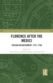 Florence After the Medici (Tuscan Enlightenment, 1737-1790) - 9781032087634 by Corey Tazzara, Paula Findlen, Jacob Soll, 9781032087634