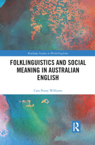 Folklinguistics and Social Meaning in Australian English - 9781032089485 by Cara Penry Williams, 9781032089485
