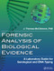 Forensic Analysis of Biological Evidence (A Laboratory Guide for Serological and DNA Typing) by J. Thomas McClintock, 9781466504561