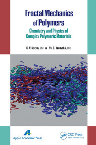 Fractal Mechanics of Polymers (Chemistry and Physics of Complex Polymeric Materials) - 9781774633571 by G. V. Kozlov, Yu G. Yanovskii, 9781774633571